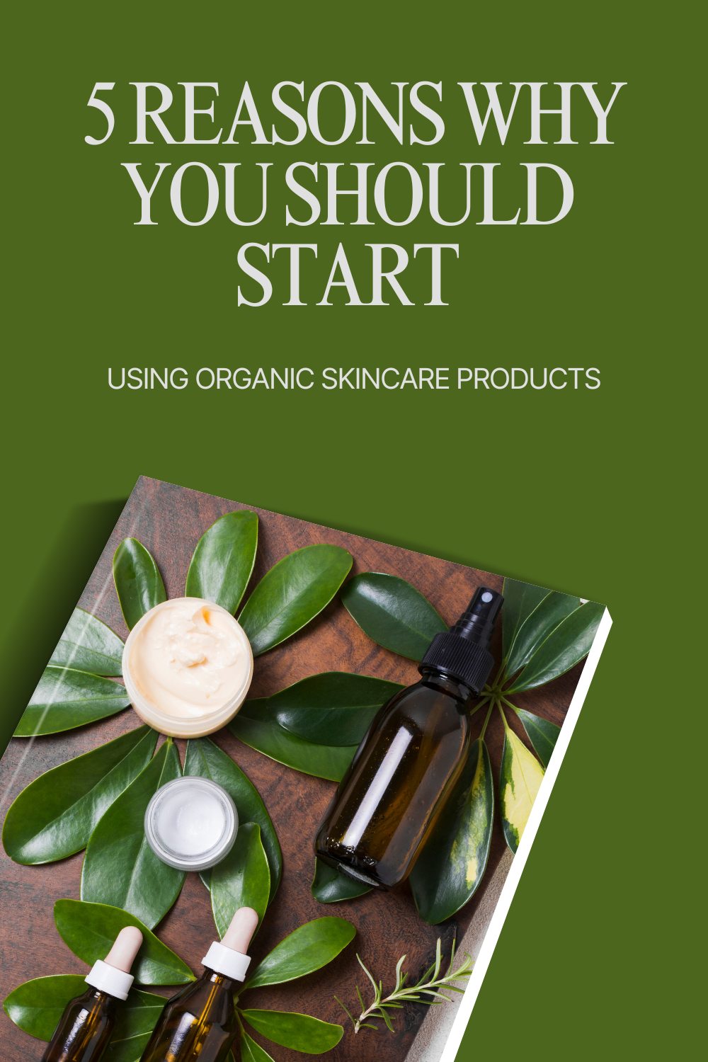 5 Reasons Why You Should Start Using Organic Skincare Products